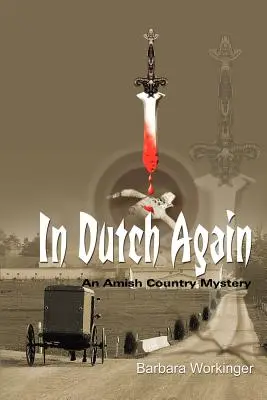 Di nuovo in olandese: Un mistero della campagna amish - In Dutch Again: An Amish Country Mystery