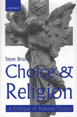 Scelta e religione: Una critica alla teoria della scelta razionale - Choice and Religion: A Critique of Rational Choice Theory