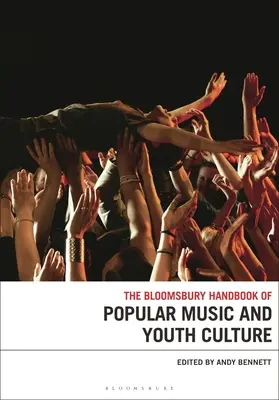 Il manuale Bloomsbury sulla musica popolare e la cultura giovanile - The Bloomsbury Handbook of Popular Music and Youth Culture