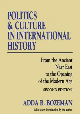 Politica e cultura nella storia internazionale: Dal Vicino Oriente antico all'apertura dell'età moderna - Politics and Culture in International History: From the Ancient Near East to the Opening of the Modern Age