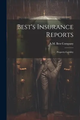 Rapporti assicurativi Best's: Responsabilità civile - Best's Insurance Reports: Property-liability