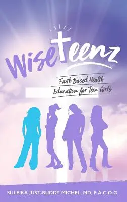 WiseTeenz: educazione alla salute basata sulla fede per ragazze adolescenti - WiseTeenz: Faith-Based Health Education for Teen Girls