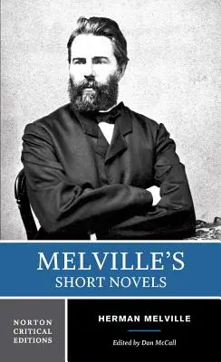 I romanzi brevi di Melville: Testi autorevoli, contesti e critica - Melville's Short Novels: Authoritative Texts, Contexts, Criticism