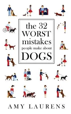 I 32 peggiori errori della gente sui cani - The 32 Worst Mistakes People Make About Dogs