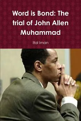 La parola è legame: Il processo a John Allen Muhammad - Word is Bond: The trial of John Allen Muhammad