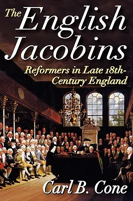I giacobini inglesi: Riformatori nell'Inghilterra di fine '700 - The English Jacobins: Reformers in Late 18th Century England