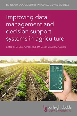 Migliorare la gestione dei dati e i sistemi di supporto alle decisioni in agricoltura - Improving Data Management and Decision Support Systems in Agriculture