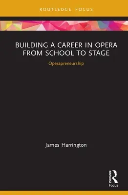 Costruire una carriera nell'opera dalla scuola al palcoscenico: Operapreneurship: CMS Campi emergenti nella musica - Building a Career in Opera from School to Stage: Operapreneurship: CMS Emerging Fields in Music