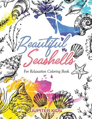 Libro da colorare sulle conchiglie per rilassarsi - Beautiful Seashells For Relaxation Coloring Book
