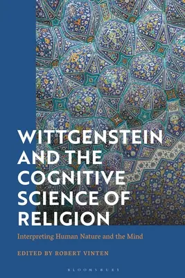 Wittgenstein e la scienza cognitiva della religione: Interpretare la natura umana e la mente - Wittgenstein and the Cognitive Science of Religion: Interpreting Human Nature and the Mind