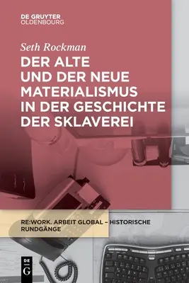 L'alto e il nuovo materialismo nella storia dello Sklaverei - Der alte und der neue Materialismus in der Geschichte der Sklaverei