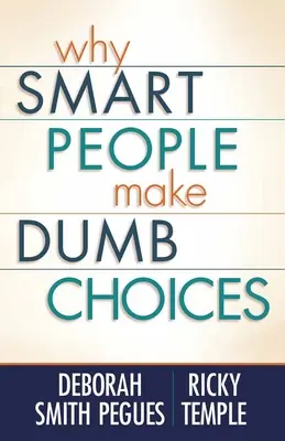 Perché le persone intelligenti fanno scelte stupide - Why Smart People Make Dumb Choices