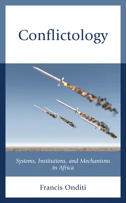 Conflittologia: Sistemi, istituzioni e meccanismi in Africa - Conflictology: Systems, Institutions, and Mechanisms in Africa