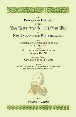 Una storia particolare della guerra quinquennale franco-indiana - A Particular History of the Five Years French and Indian War