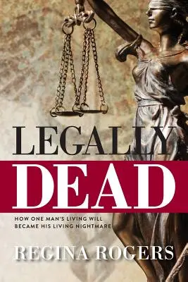 Legalmente morto: come il testamento biologico di un uomo è diventato il suo incubo vivente - Legally Dead: How One Man's Living Will Became His Living Nightmare