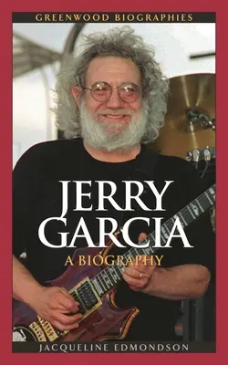 Jerry Garcia: una biografia - Jerry Garcia: A Biography