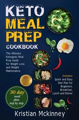 Ricettario Keto Meal Prep: La guida definitiva alla preparazione dei pasti chetogenici per la perdita e il mantenimento del peso. Include: Piano dietetico facile e veloce per - Keto Meal Prep Cookbook: The Ultimate Ketogenic Meal Prep Guide for Weight Loss and Weight Maintenance. Includes: Quick and Easy Diet Plan for