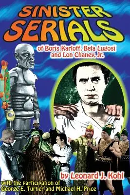 Sinistri serial di Boris Karloff, Bela Lugosi e Lon Chaney, Jr. - Sinister Serials of Boris Karloff, Bela Lugosi and Lon Chaney, Jr.