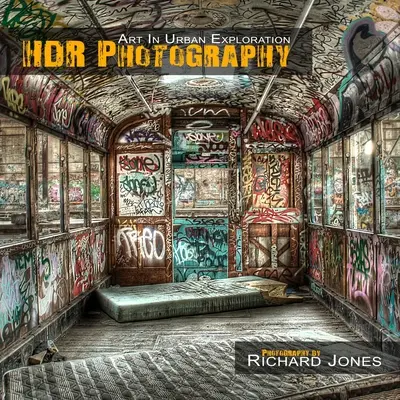 Fotografia HDR “L'arte nell'esplorazione urbana”. - HDR Photography 'Art In Urban Exploration'