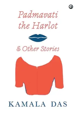 Padmavati la prostituta e altre storie - Padmavati the Harlot & Other Stories