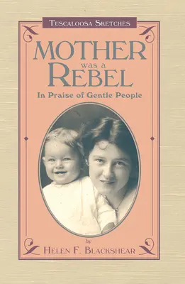 La madre era una ribelle: Elogio delle persone gentili - Mother Was a Rebel: In Praise of Gentle People