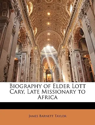 Biografia dell'anziano Lott Cary, defunto missionario in Africa - Biography of Elder Lott Cary, Late Missionary to Africa