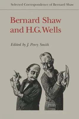 Bernard Shaw e H.G. Wells: Corrispondenza selezionata di Bernard Shaw - Bernard Shaw and H.G. Wells: Selected Correspondence of Bernard Shaw