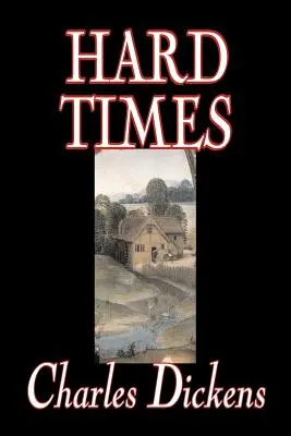 Tempi duri di Charles Dickens, Narrativa, Classici - Hard Times by Charles Dickens, Fiction, Classics