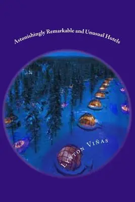 Alberghi sorprendentemente notevoli e insoliti - Astonishingly Remarkable and Unusual Hotels