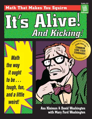 È viva e vegeta: La matematica come dovrebbe essere: difficile, divertente e un po' strana - It's Alive and Kicking: Math the Way It Ought to Be - Tough, Fun, and a Little Weird