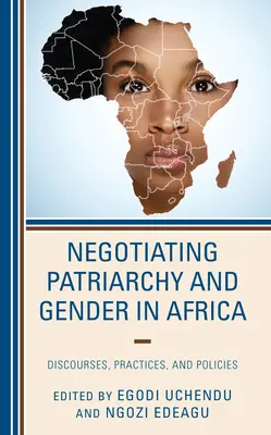 Negoziare il patriarcato e il genere in Africa: Discorsi, pratiche e politiche - Negotiating Patriarchy and Gender in Africa: Discourses, Practices, and Policies