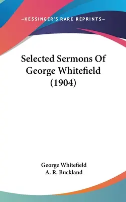 Sermoni scelti di George Whitefield (1904) - Selected Sermons Of George Whitefield (1904)
