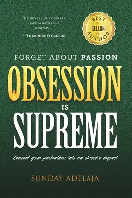 Dimenticate la passione, l'ossessione è suprema - Forget about Passion, Obsession is Supreme