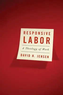 Il lavoro responsabile: Una teologia del lavoro - Responsive Labor: A Theology of Work