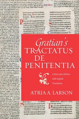 Il Tractatus de penitentia di Graziano: Una nuova edizione latina con traduzione inglese - Gratian's Tractatus de penitentia: A New Latin Edition with English Translation