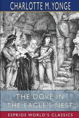 La colomba nel nido dell'aquila (Esprios Classics) - The Dove in the Eagle's Nest (Esprios Classics)