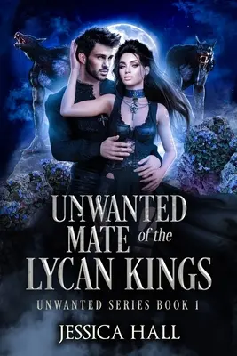 La compagna indesiderata dei re licantropi - The Unwanted Mate Of The Lycan Kings