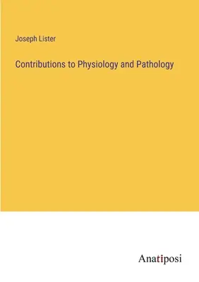 Contributi alla fisiologia e alla patologia - Contributions to Physiology and Pathology