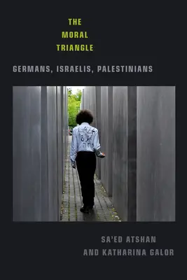 Il triangolo morale: Tedeschi, israeliani, palestinesi - The Moral Triangle: Germans, Israelis, Palestinians