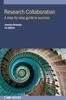Collaborazione alla ricerca: Una guida al successo passo dopo passo - Research Collaboration: A step-by-step guide to success