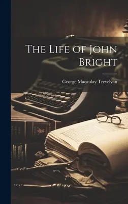 La vita di John Bright - The Life of John Bright