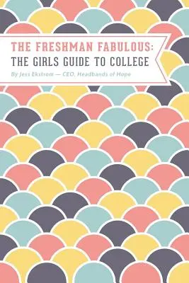 La favolosa matricola: La guida delle ragazze al college - The Freshman Fabulous: The Girl's Guide to College