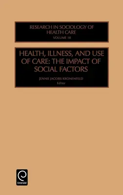 Salute, malattia e ricorso all'assistenza: L'impatto dei fattori sociali - Health, Illness and Use of Care: The Impact of Social Factors