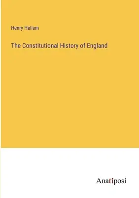 Storia costituzionale dell'Inghilterra - The Constitutional History of England