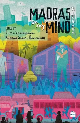 Madras nella mia mente: Una città in storie - Madras on My Mind: A City in Stories