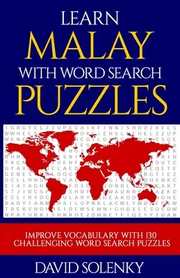Imparare il malese con i puzzle di ricerca delle parole: Imparare il vocabolario della lingua malese con impegnativi enigmi di ricerca di parole per tutte le età - Learn Malay with Word Search Puzzles: Learn Malay Language Vocabulary with Challenging Word Find Puzzles for All Ages
