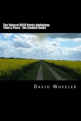 L'antologia di poesia Edexcel GCSE: Tempo e luogo - la guida per gli studenti - The Edexcel GCSE Poetry Anthology: Time & Place - the Student Guide