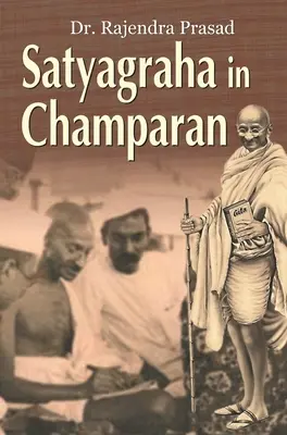 Satyagraha a Champaran - Satyagraha in Champaran
