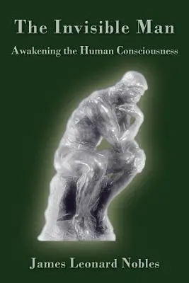 L'uomo invisibile: Il risveglio della coscienza umana - The Invisible Man: Awakening the Human Consciousness