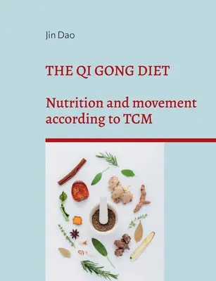 La dieta del Qi Gong: Alimentazione e movimento secondo la MTC - The Qi Gong Diet: Nutrition and movement according to TCM